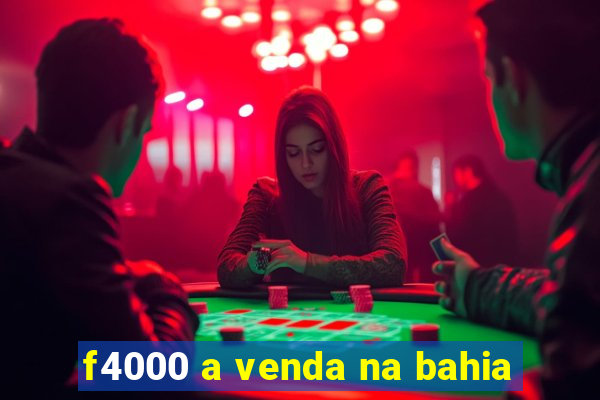 f4000 a venda na bahia